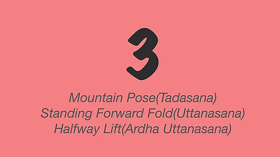 3: Mountain pose, Standing forward fold, Halfway lift